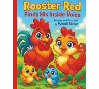 Rooster Red Finds His Inside Voice; A Farmyard Friends Story About Learning When to Be Loud and When to Listen: A Heartwarming Story About Big Voices, ... for Ages 3-10 (Farmyard Friends Series)
