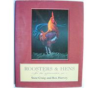 Roosters and Hens for the Appreciative Eye