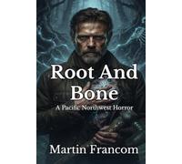Root And Bone: A Pacific Northwest Horror (Blackwood)