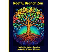 Root & Branch Zen: Meditative Nature Coloring for Adults & Teens, 75 Pages