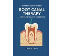Root Canal Therapy - A Step-by-Step Guide to Endodontics