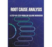 Root Cause Analysis book: A Step-by-Step for Hard and Normal Problem Solving with 5 Whys Effective Strategy Journal
