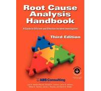 [Root Cause Analysis Handbook: A Guide to Efficient and Effective Incident Investigation (Third Edition] [by: Lee N Vanden Heuvel]