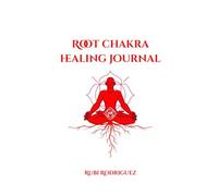 Root Chakra Healing Journal: A 30-Day Guided Journey for Grounding Your Energy, and Reclaiming Inner Safety.