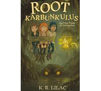 Root Karbunkulus and the Tome of Antiquilus: Book 3 of the Fantasy Adventure Series for Boys and Girls Aged 9-12