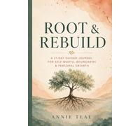 Root & Rebuild: A 31-Day Guided Journal for Self-Worth, Boundaries & Personal Growth