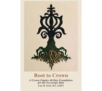 Root to Crown: A Crown Empire 40-Day Foundation for the Sovereign Man