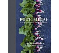 Root to Leaf: A Southern Chef Cooks Through the Seasons