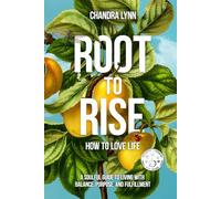 Root-to-Rise: How to Love Life: 1