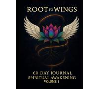 ROOT to WINGS 60 Journal Spiritual Awakening Volume 1