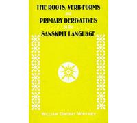 Root, Verb-Forms and Primary Derivatives of the Sanskrit Language