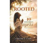 Rooted: 10 Powerful Prayers for Women: Inviting God's Presence Into Your Marriage, Home & Life