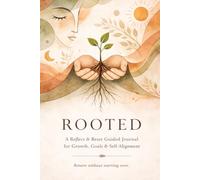 Rooted: A 30-Day reflective journal for grounding, growth, and goal alignment
