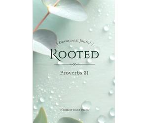 Rooted: A Devotional Journey Through Proverbs 31