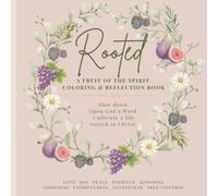Rooted: A Fruit of the Spirit Coloring and Reflection Book