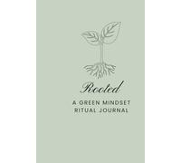 ROOTED: A GREEN MINDSET RITUAL JOURNAL