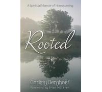 Rooted: A Spiritual Memoir of Homecoming