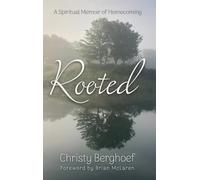 Rooted: A Spiritual Memoir of Homecoming