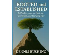 Rooted and Established: Biblical Lessons on Doctrine, Deception, and Standing Fast