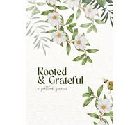 Rooted and Grateful: A Daily Journal for Intentional Living and Gratitude