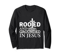 Rooted And Grounded In Jesus - Christian Faith Long Sleeve T-Shirt