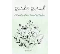 Rooted and Restored: A Mental Wellness Journal for Teachers