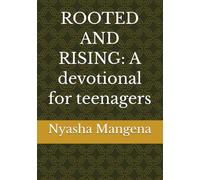 ROOTED AND RISING