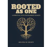 ROOTED AS ONE: A SPIRITUAL PATH FOR MARRIED HEARTS