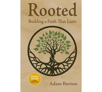 Rooted: Building A Faith That Lasts