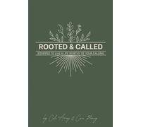 Rooted & Called: Equipped to Live a Life Worthy of Your Calling
