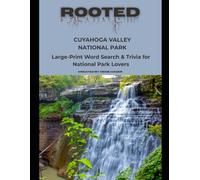 Rooted: Cuyahoga Valley National Park: Large-Print Word Search & Trivia for National Park Lovers (National Parks Trivia & Word Search)