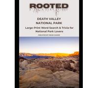 Rooted: Death Valley National Park: Large-Print Word Search & Trivia for National Park Lovers (National Parks Trivia & Word Search)