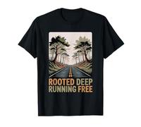 Rooted Deep Running Free Grounded Free Spirit T-Shirt