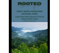 Rooted: Great Smoky Mountains National Park: Large-Print Word Search & Trivia for National Park Lovers (National Parks Trivia & Word Search)
