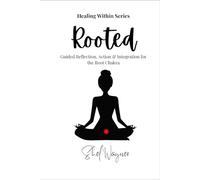 Rooted: Guided Reflection, Action & Integration for the Root Chakra