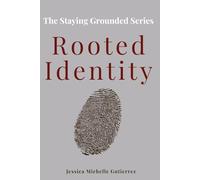 Rooted Identity: A Devotional to Help You Discover Your Identity in Christ and Remain Grounded in Truth (The Staying Grounded Series)