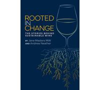 Rooted in Change : The Stories Behind Sustainable Wine