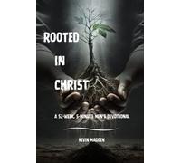 Rooted in Christ: A 52-Week, 5-Minute Men's Devotional