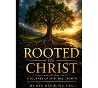 Rooted in Christ: A Journey of Spiritual Growth (Faith)