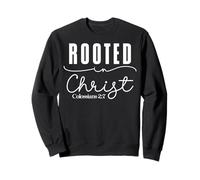 Rooted in Christ Colossians 2:7 Modern Typography Design Sweatshirt