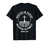 Rooted in Christ Devoted to Family Joshua 24 15 T-Shirt