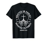 Rooted in Christ Devoted to Family Joshua 24 15 T-Shirt