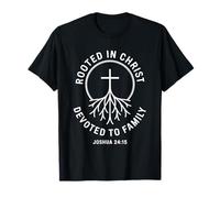 Rooted in Christ Devoted to Family Joshua 24 15 T-Shirt