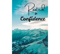 Rooted In Confidence- an affirmation journal for both men and women
