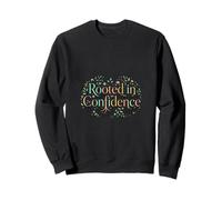 Rooted in Confidence Botanical Typography Design Sweatshirt