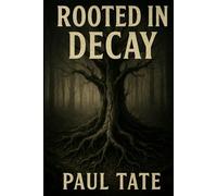 Rooted in Decay: A Book of Short Stories