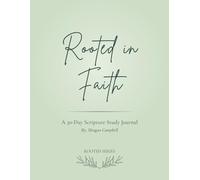 Rooted in Faith:: A 30-Day Scripture Study Journal