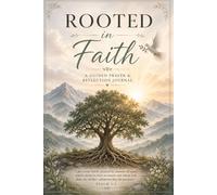 Rooted in Faith: A Guided Prayer & Reflection Journal