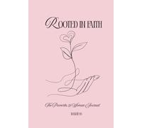 Rooted in Faith: A Proverbs 31 Woman Guided Bible Journal for Prayer, Reflection & Spiritual Growth