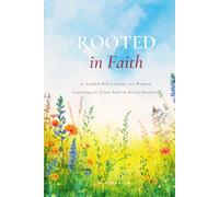 Rooted in Faith: A Women's Bible Study In Faith, Worship & Abiding